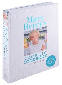 Мэри Берри - Mary Berrys Complete Cookbook Over 650 recipes
