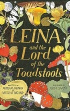 Myriam Dahman - Leina and the Lord of the Toadstools