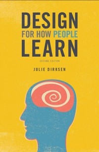 Julie Dirksen - Design for How People Learn