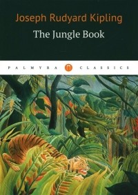 Rudyard Kipling - The Jungle Book