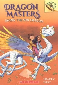 West Tracey - Dragon Masters 2 Saving the Sun Dragon