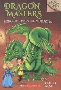 West Tracey - Song of the Poison Dragon A Branches Book Dragon Masters 5 Volume 5