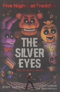 Скотт Коутон - The Silver Eyes Five Nights at Freddys the Graphic Novel 1