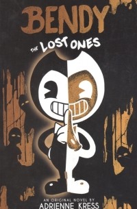 Bendy and the Ink Machine: The Lost Ones