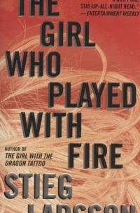 Стиг Ларссон - The Girl Who Played with Fire