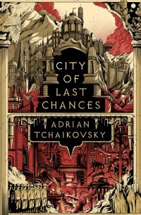 Адриан Чайковски - City of Last Chances