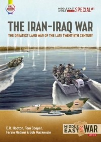  - The Iran-Iraq War: The Greatest Land War of the Late Twentieth Century