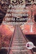 Gilberto López y Rivas - Pueblos indígenas en tiempos de la Cuarta Transformación