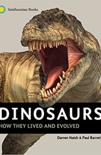 Dinosaurs: How They Lived and Evolved