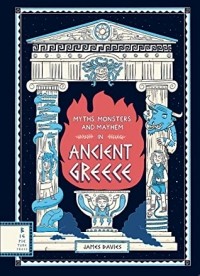 James Davies - Myths, Monsters and Mayhem in Ancient Greece