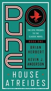 Brian Herbert, Kevin J. Anderson - Dune: House Atreides