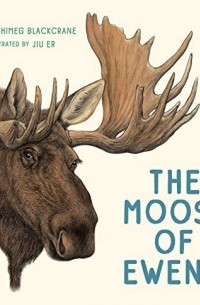 Gerelchimeg Blackcrane - The Moose of Ewenki