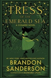 Брендон Сандерсон - Tress of the Emerald Sea