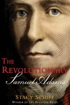 Стейси Шифф - The Revolutionary: Samuel Adams
