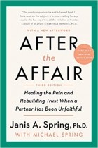  - After the Affair, Third Edition: Healing the Pain and Rebuilding Trust When a Partner Has Been Unfaithful