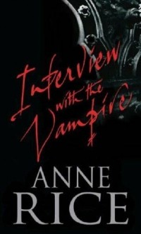 Энн Райс - Interview With the Vampire