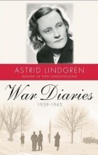 Астрид Линдгрен - War Diaries, 1939–1945