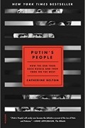 Catherine Belton - Putin&#039;s People: How the KGB Took Back Russia and Then Took On the West