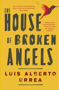 Luis Alberto Urrea - The House of Broken Angels