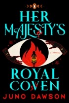 Джуно Доусон - Her Majesty&#039;s Royal Coven