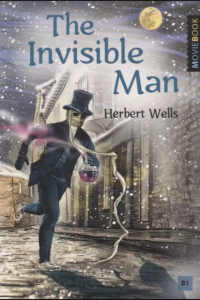 Герберт Уэллс - The Invisible Man / Человек-невидимка. Книга для чтения на английском языке. Уровень B1