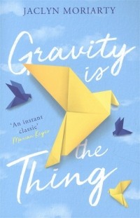 Жаклин Мориарти - Gravity Is the Thing