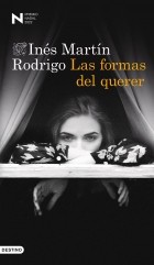 Inés Martín Rodrigo - Las formas del querer