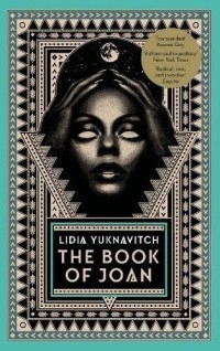 Lidia Yuknavitch - The Book of Joan