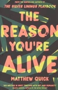 Мэтью Квик - The Reason You re Alive