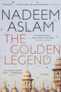 Надим Аслам - The Golden Legend