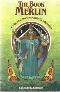 R.J. Stewart - The Book of Merlin: Insights from the Merlin Conference