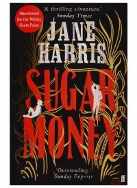 Джейн Харрис - Sugar Money