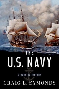Крейг Саймондс - The U.S. Navy: A Concise History