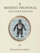 Джонатан Свифт - A Modest Proposal and Other Writings
