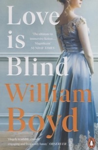 Уильям Бойд - Love is Blind