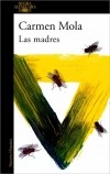 Carmen Mola - Las madres