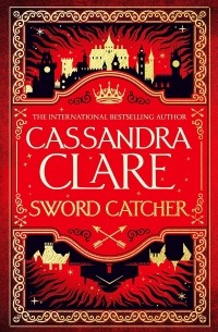 Кассандра Клэр - Sword Catcher