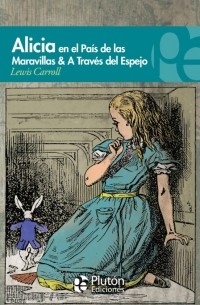 Lewis Carroll - Alicia en el País de las Maravillas & A Través del Espejo (сборник)