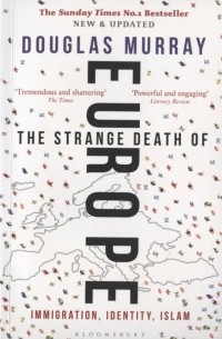 The Strange Death of Europe: Immigration, Identity, Islam