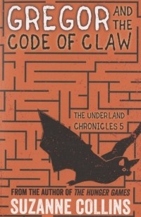 Сьюзен Коллинз - Gregor and the Code of Claw