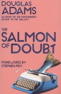 The Salmon of Doubt