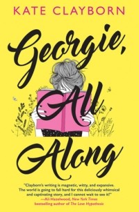 Kate Clayborn - Georgie, All Along