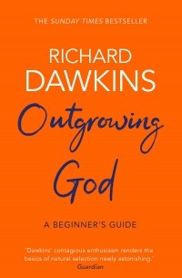 Outgrowing God: A Beginner s Guide