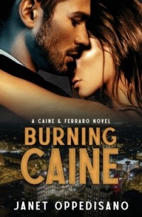 Джанет Оппедисано - Burning Caine