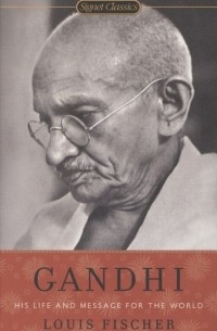 Gandhi. His Life and Message for the World