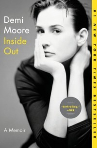 Деми Мур - Inside Out: A Memoir