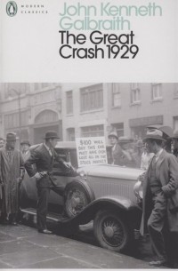 Джон Кеннет Гэлбрейт - The Great Crash 1929