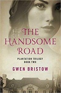 Гвен Бристоу - The Handsome Road