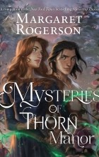 Маргарет Роджерсон - Mysteries of Thorn Manor