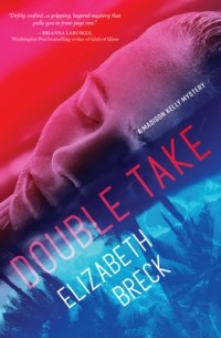 Elizabeth Breck - Double Take: A Madison Kelly Mystery